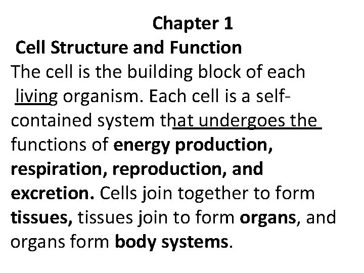 Chapter 1 Cell Structure and Function The cell is the building block of each