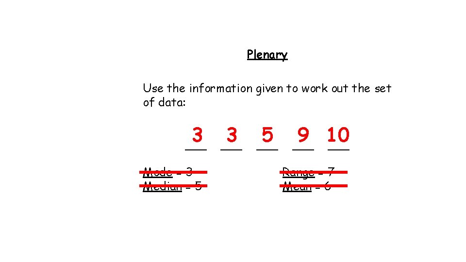 Plenary Use the information given to work out the set of data: 3 3 Plenary Use the information given to work out the set of data: 3 3