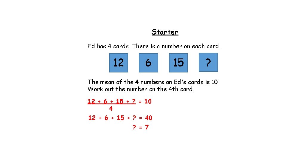 Starter Ed has 4 cards. There is a number on each card. 12 6 Starter Ed has 4 cards. There is a number on each card. 12 6
