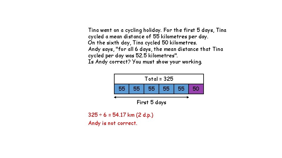 Tina went on a cycling holiday. For the first 5 days, Tina cycled a Tina went on a cycling holiday. For the first 5 days, Tina cycled a