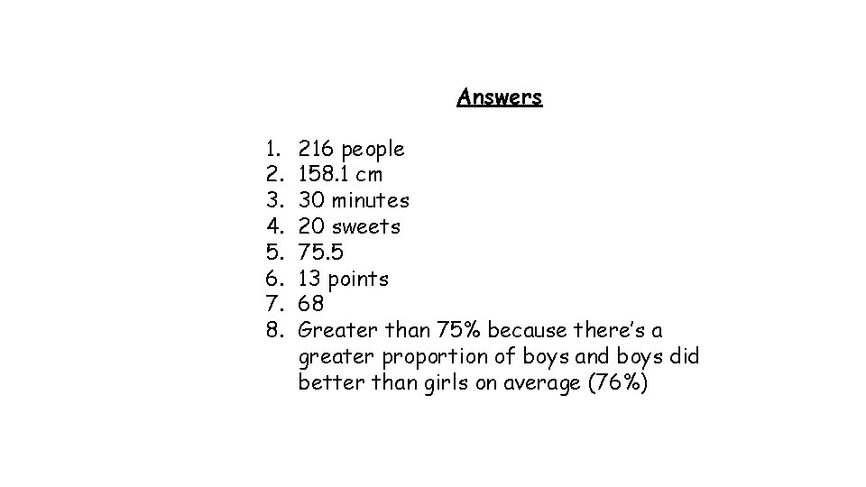 Answers 1. 2. 3. 4. 5. 6. 7. 8. 216 people 158. 1 cm Answers 1. 2. 3. 4. 5. 6. 7. 8. 216 people 158. 1 cm