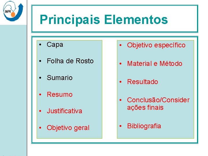 Principais Elementos • Capa • Objetivo específico • Folha de Rosto • Material e