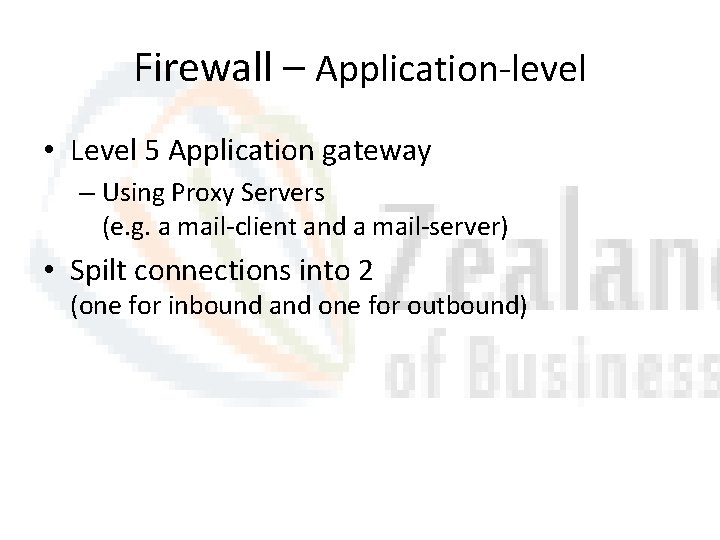 Firewall – Application-level • Level 5 Application gateway – Using Proxy Servers (e. g. Firewall – Application-level • Level 5 Application gateway – Using Proxy Servers (e. g.