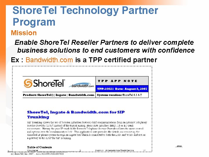 Shore. Tel Technology Partner Program Mission Enable Shore. Tel Reseller Partners to deliver complete