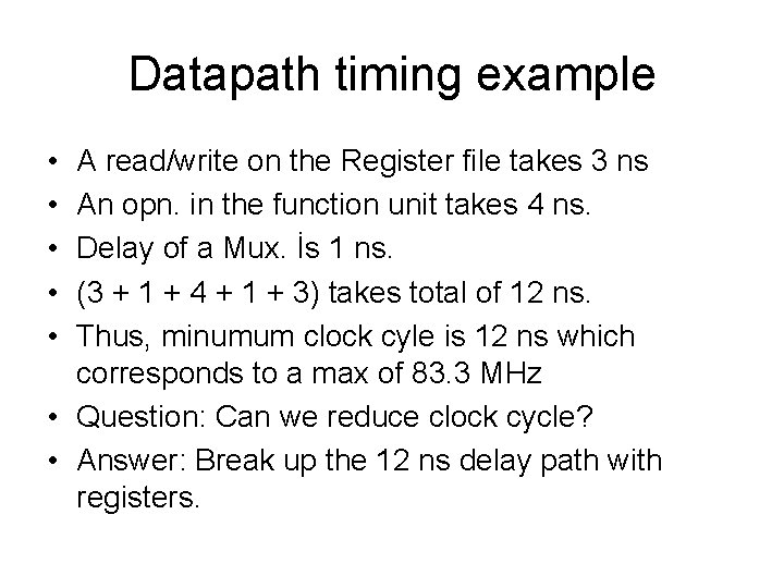 Data Path Register File Pipelined Datapath The addition of registers in a