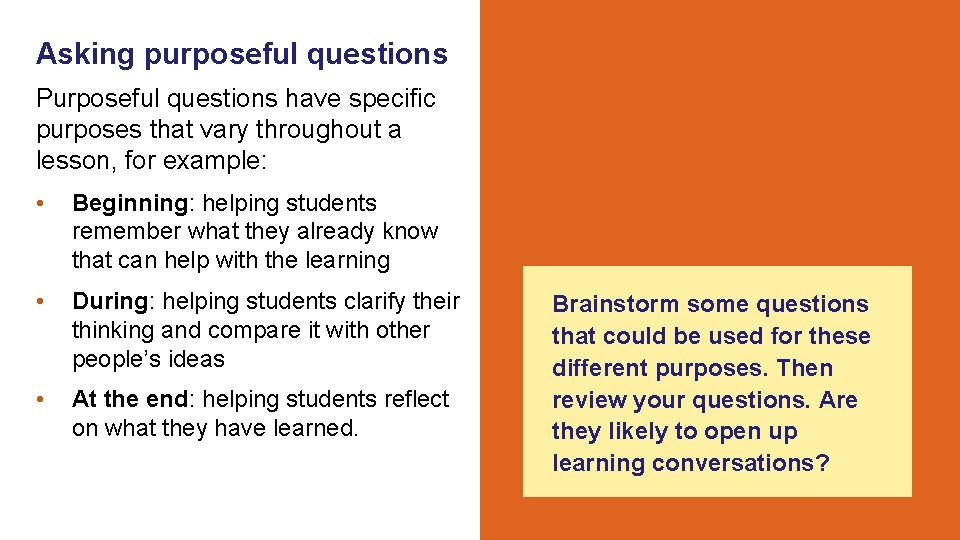 Asking purposeful questions Purposeful questions have specific purposes that vary throughout a lesson, for Asking purposeful questions Purposeful questions have specific purposes that vary throughout a lesson, for