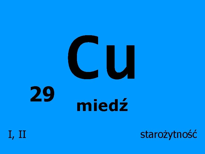 29 I, II Cu miedź starożytność 