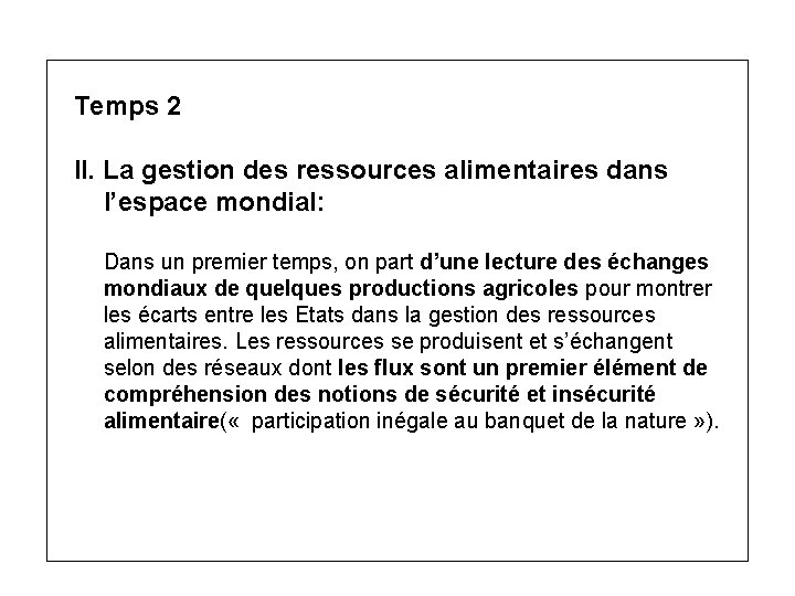 Temps 2 II. La gestion des ressources alimentaires dans l’espace mondial: Dans un premier