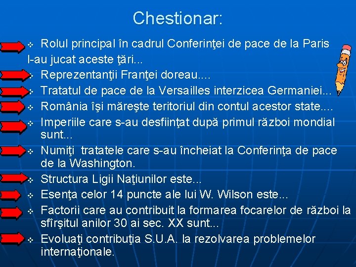 Chestionar: Rolul principal în cadrul Conferinţei de pace de la Paris l-au jucat aceste