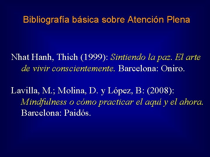 Bibliografía básica sobre Atención Plena Nhat Hanh, Thich (1999): Sintiendo la paz. El arte