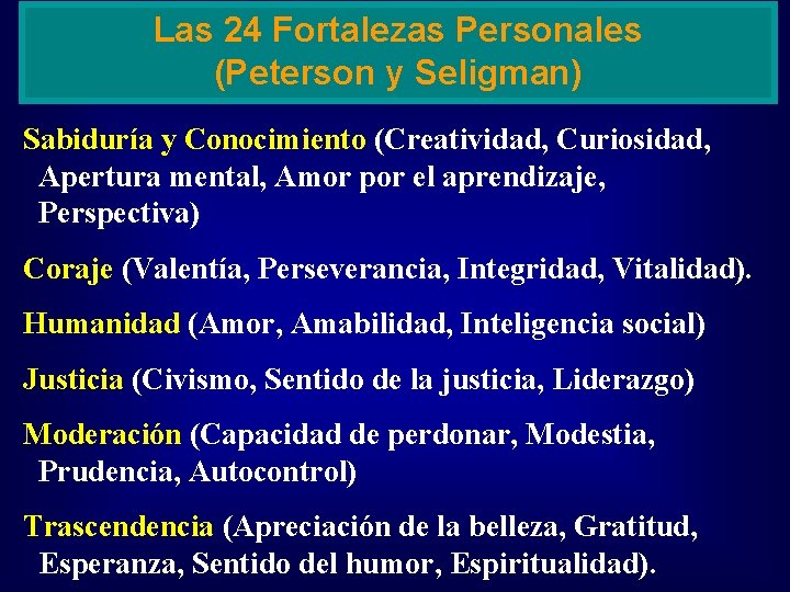 Las 24 Fortalezas Personales (Peterson y Seligman) Sabiduría y Conocimiento (Creatividad, Curiosidad, Apertura mental,