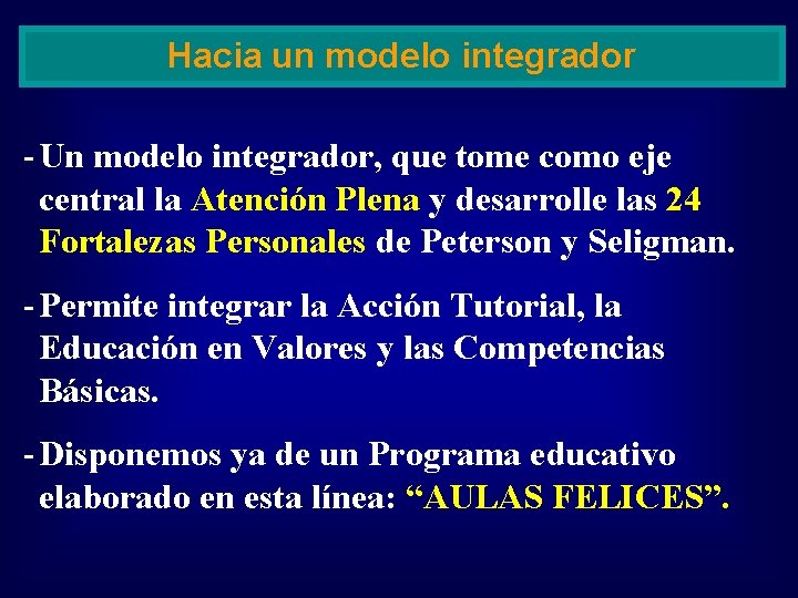 Hacia un modelo integrador - Un modelo integrador, que tome como eje central la