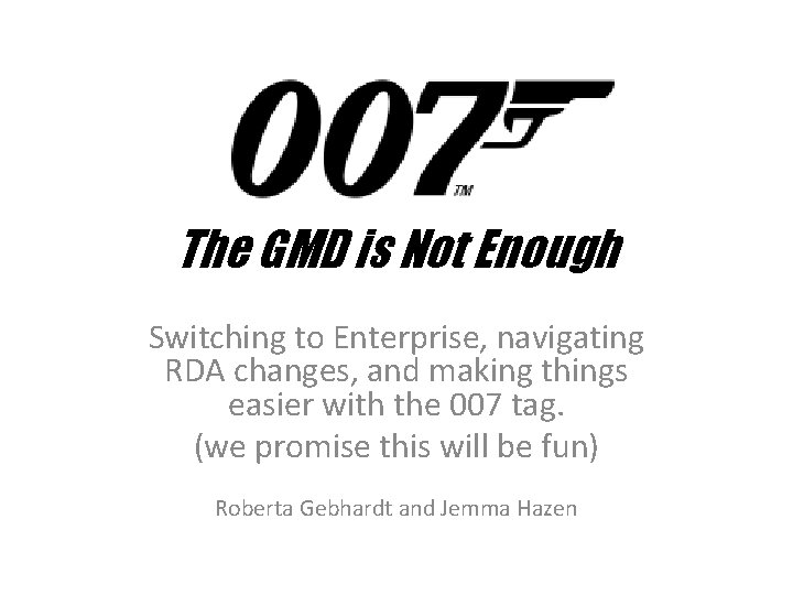 The GMD is Not Enough Switching to Enterprise, navigating RDA changes, and making things