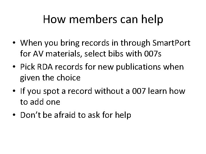 How members can help • When you bring records in through Smart. Port for