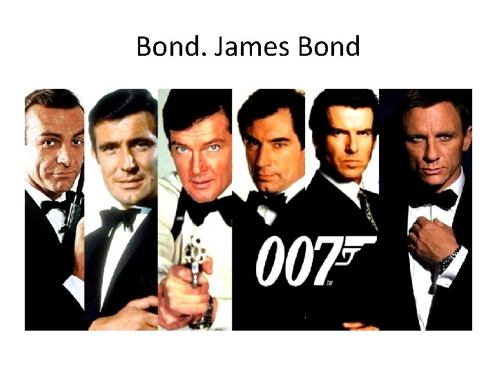 Bond. James Bond 