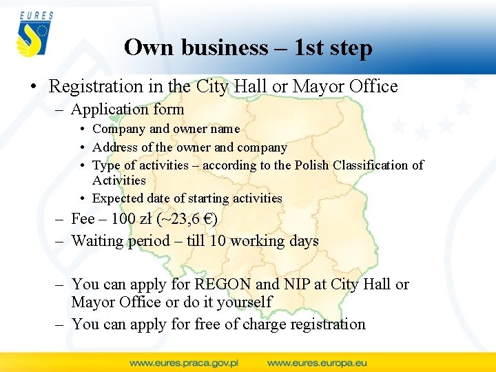 Own business – 1 st step • Registration in the City Hall or Mayor