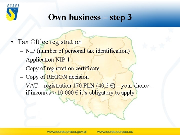 Own business – step 3 • Tax Office registration – – – NIP (number