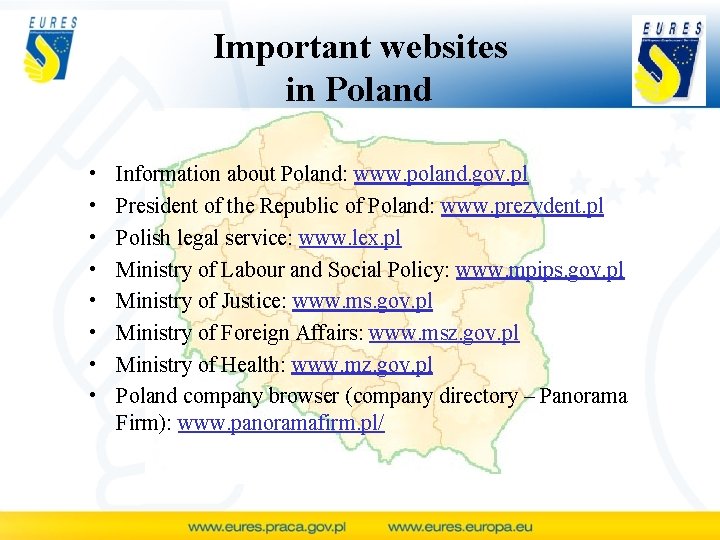 Important websites in Poland • • Information about Poland: www. poland. gov. pl President