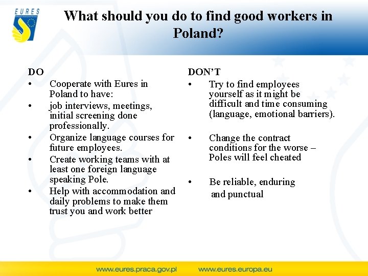 What should you do to find good workers in Poland? DO • Cooperate with