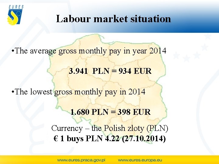 Labour market situation • The average gross monthly pay in year 2014 3. 941