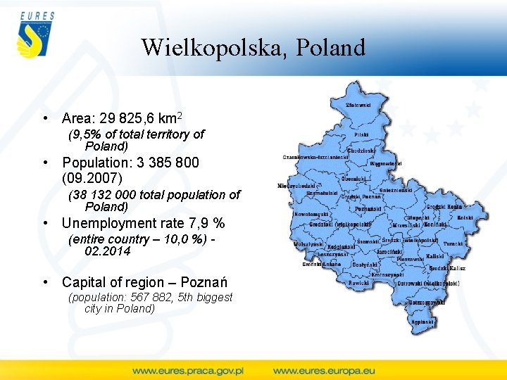 Wielkopolska, Poland • Area: 29 825, 6 km 2 (9, 5% of total territory