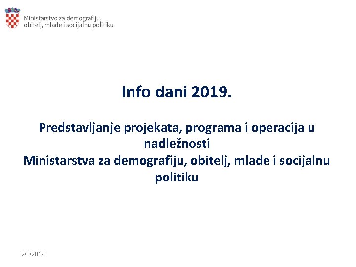 Info dani 2019. Predstavljanje projekata, programa i operacija u nadležnosti Ministarstva za demografiju, obitelj,
