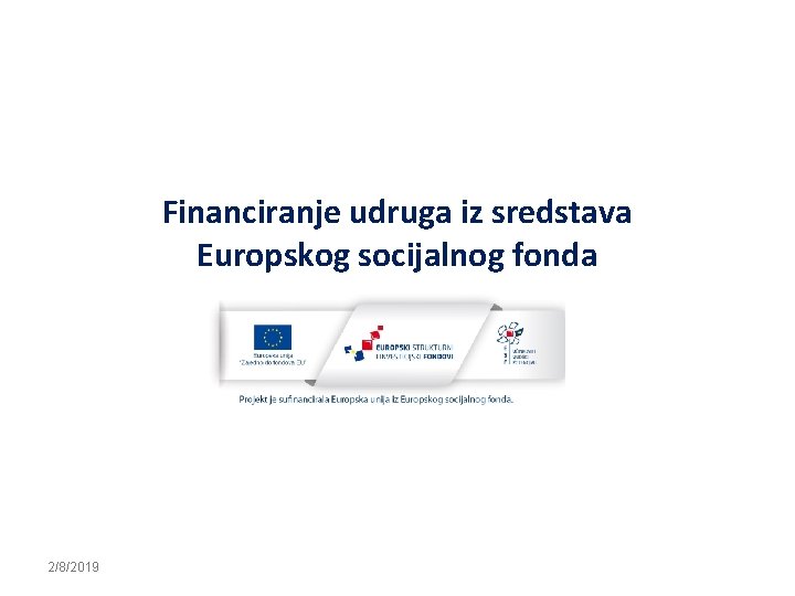 Financiranje udruga iz sredstava Europskog socijalnog fonda 2/8/2019 