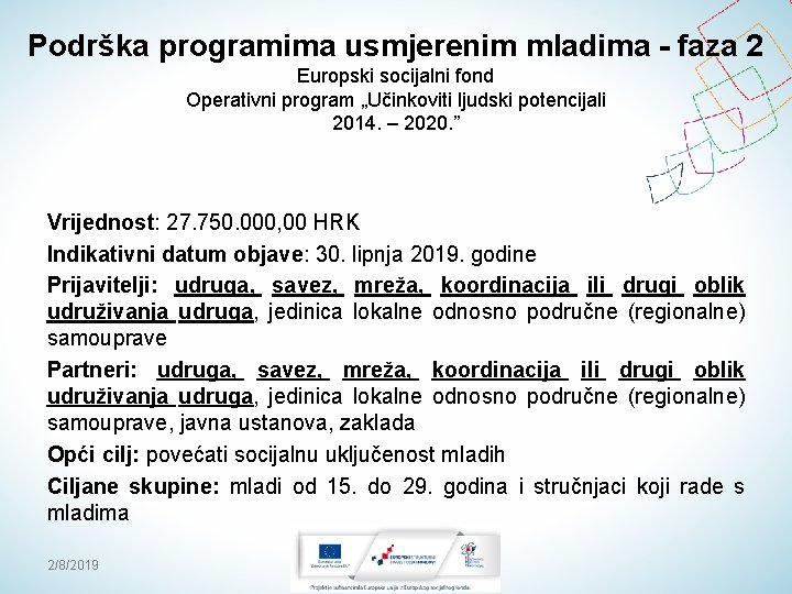 Podrška programima usmjerenim mladima - faza 2 Europski socijalni fond Operativni program „Učinkoviti ljudski