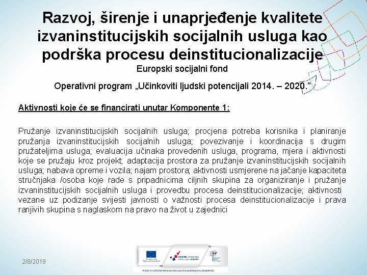 Razvoj, širenje i unaprjeđenje kvalitete izvaninstitucijskih socijalnih usluga kao podrška procesu deinstitucionalizacije Europski socijalni