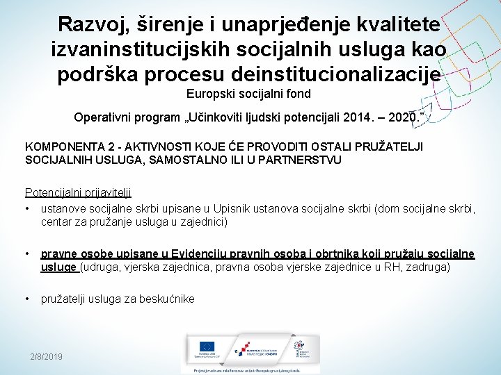 Razvoj, širenje i unaprjeđenje kvalitete izvaninstitucijskih socijalnih usluga kao podrška procesu deinstitucionalizacije Europski socijalni