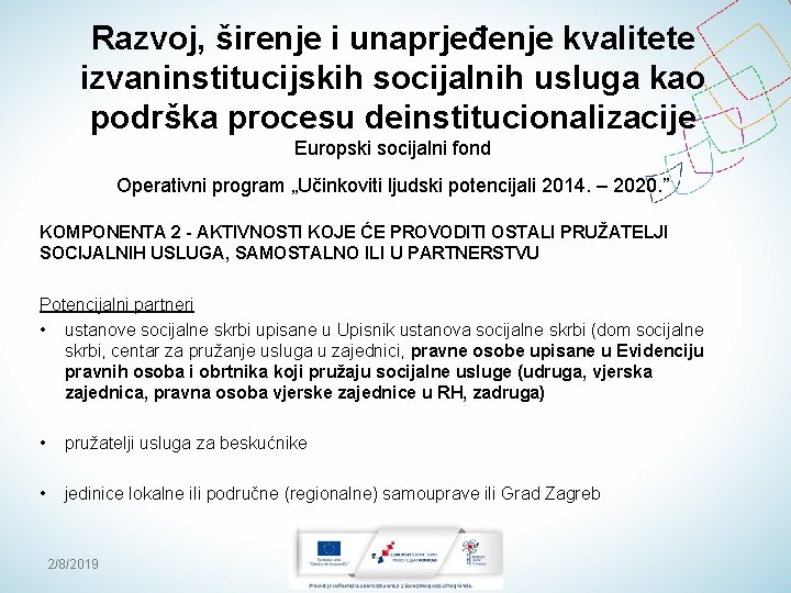 Razvoj, širenje i unaprjeđenje kvalitete izvaninstitucijskih socijalnih usluga kao podrška procesu deinstitucionalizacije Europski socijalni