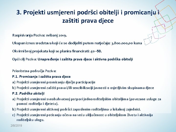 3. Projekti usmjereni podršci obitelji i promicanju i zaštiti prava djece Raspisivanja Poziva: svibanj