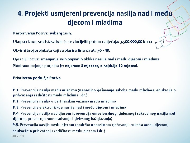 4. Projekti usmjereni prevencija nasilja nad i među djecom i mladima Raspisivanja Poziva: svibanj