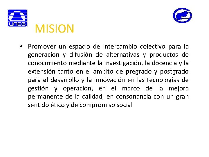 MISION • Promover un espacio de intercambio colectivo para la generación y difusión de