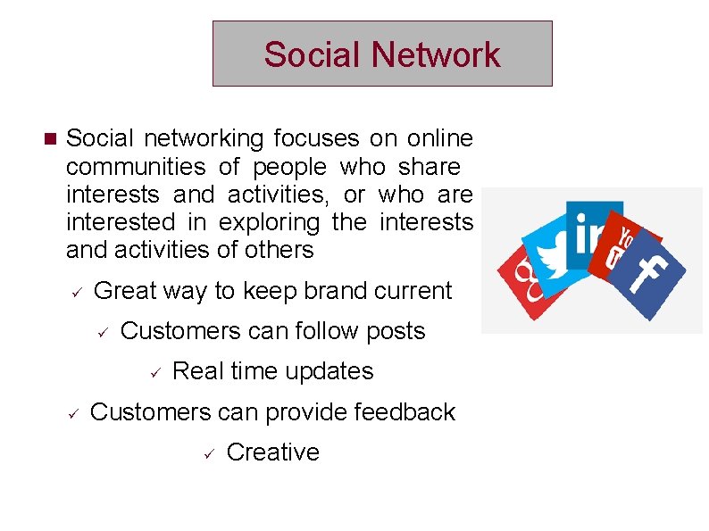 Social Network Social networking focuses on online communities of people who share interests and