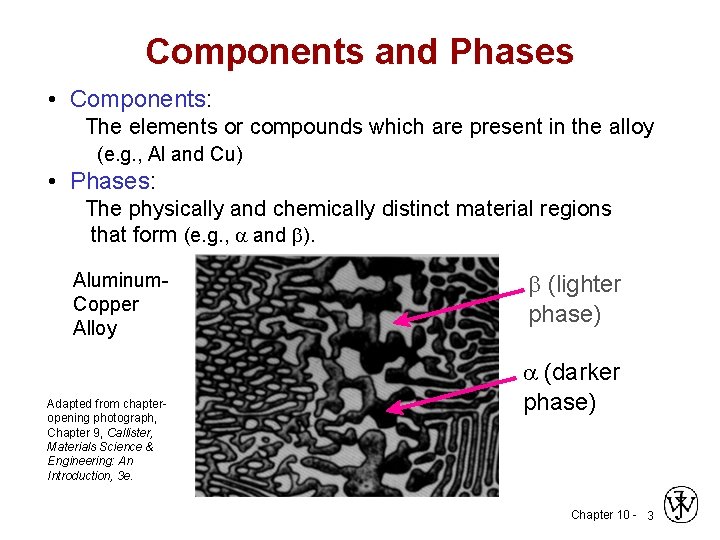 Components and Phases • Components: The elements or compounds which are present in the Components and Phases • Components: The elements or compounds which are present in the