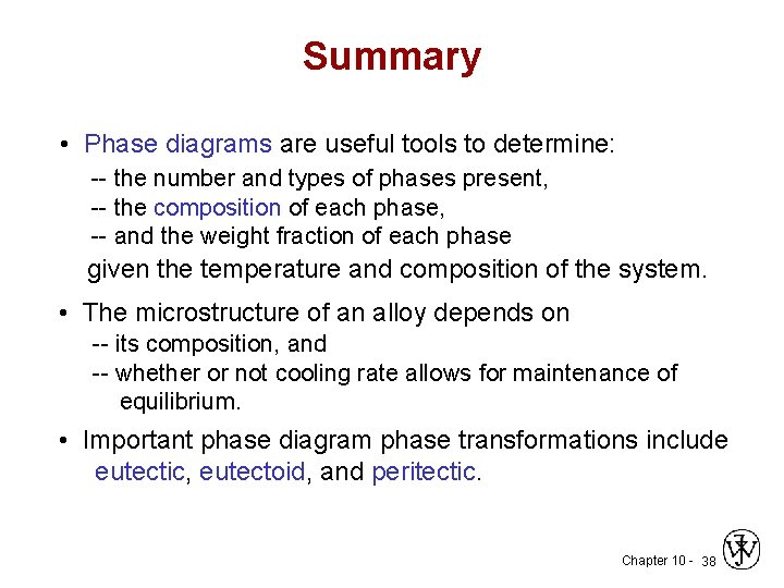 Summary • Phase diagrams are useful tools to determine: -- the number and types Summary • Phase diagrams are useful tools to determine: -- the number and types