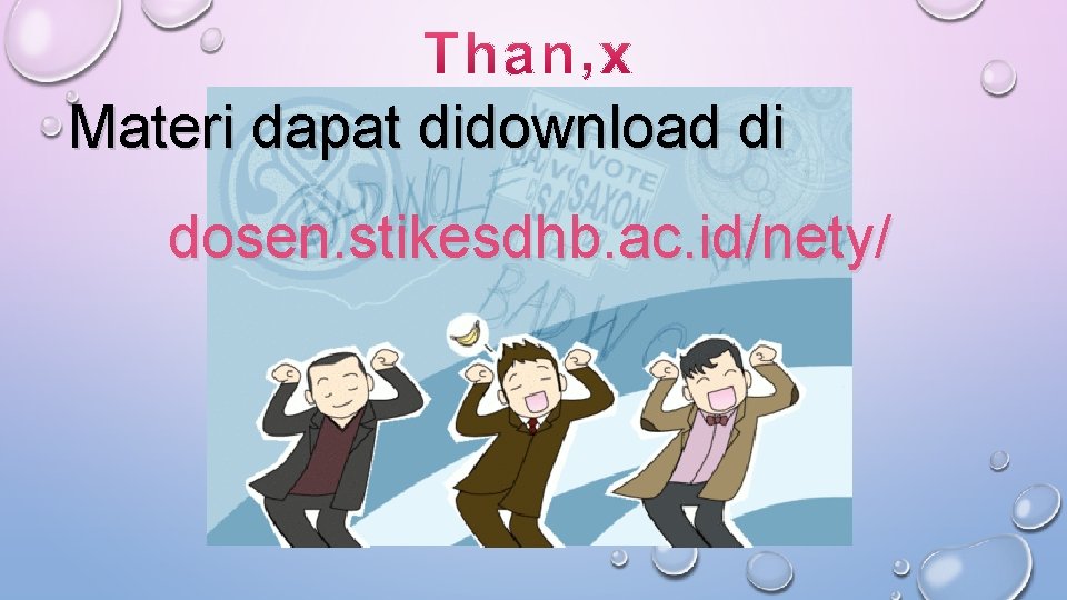 Materi dapat didownload di dosen. stikesdhb. ac. id/nety/ 