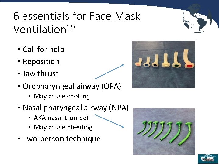 6 essentials for Face Mask Ventilation 19 • Call for help • Reposition •