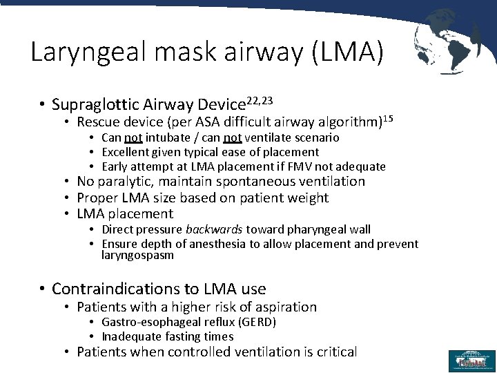 Laryngeal mask airway (LMA) • Supraglottic Airway Device 22, 23 • Rescue device (per