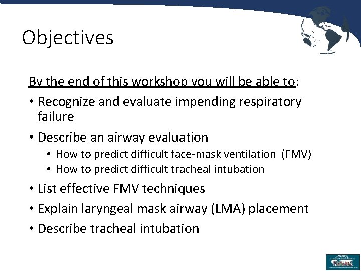 Objectives By the end of this workshop you will be able to: • Recognize