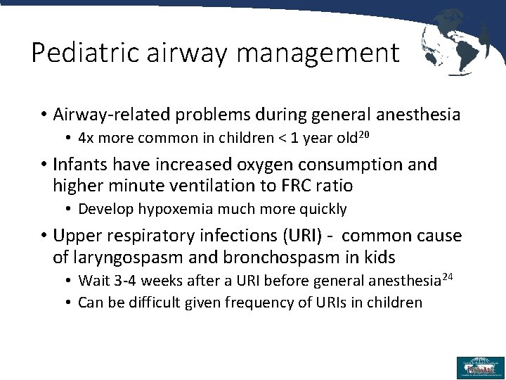 Pediatric airway management • Airway-related problems during general anesthesia • 4 x more common