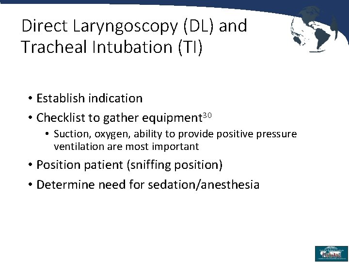 Direct Laryngoscopy (DL) and Tracheal Intubation (TI) • Establish indication • Checklist to gather