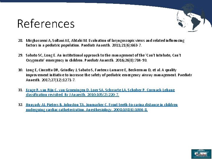 References 28. Mirghassemi A, Soltani AE, Abtahi M. Evaluation of laryngoscopic views and related