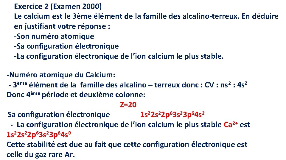 Exercice 2 (Examen 2000) Le calcium est le 3ème élément de la famille des Exercice 2 (Examen 2000) Le calcium est le 3ème élément de la famille des