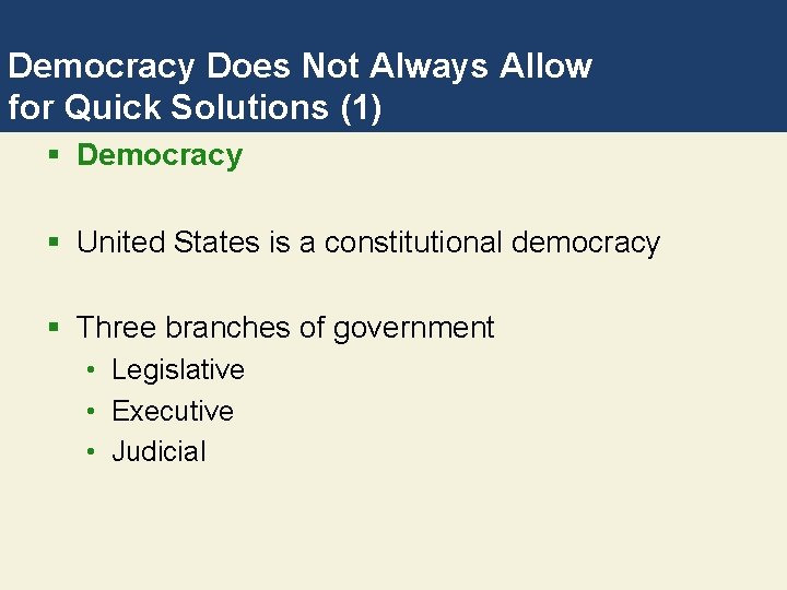 Democracy Does Not Always Allow for Quick Solutions (1) § Democracy § United States
