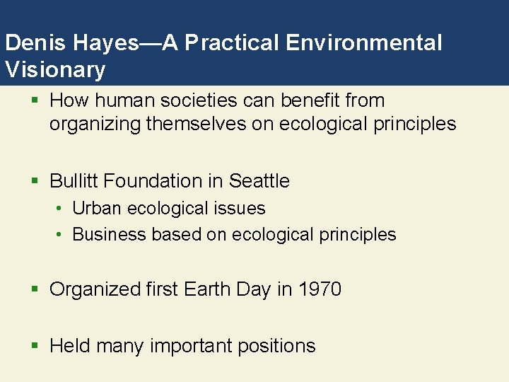 Denis Hayes—A Practical Environmental Visionary § How human societies can benefit from organizing themselves