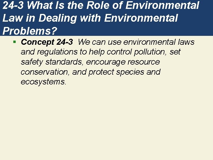 24 -3 What Is the Role of Environmental Law in Dealing with Environmental Problems?