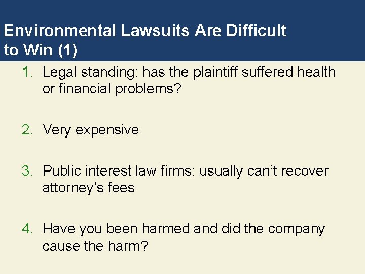 Environmental Lawsuits Are Difficult to Win (1) 1. Legal standing: has the plaintiff suffered