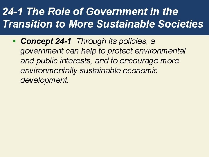 24 -1 The Role of Government in the Transition to More Sustainable Societies §